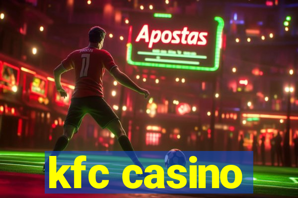 kfc casino